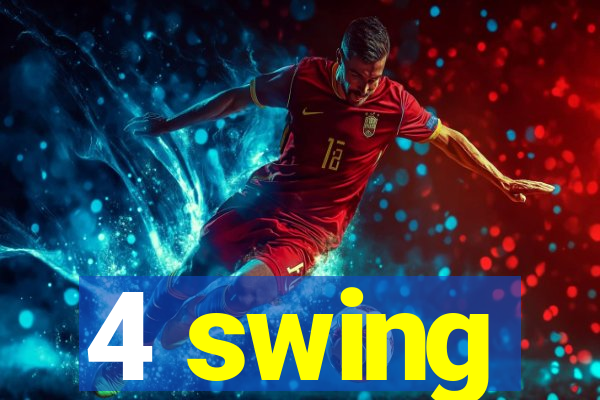 4 swing